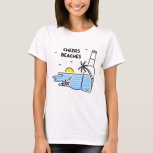 Cheers Beaches 2 T-Shirt