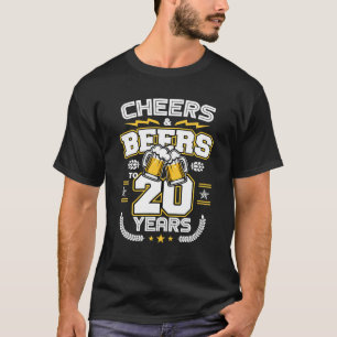Cheers Beers To 20 Years Old Funny 20th Birthday T-Shirt
