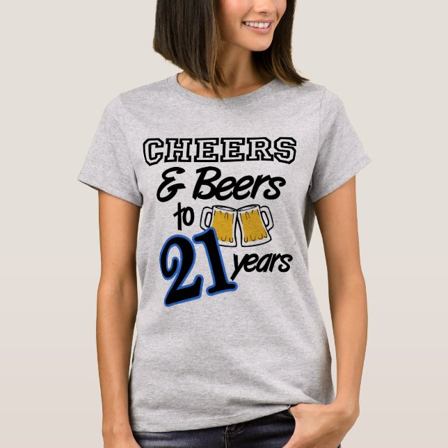 Cheers & Beers to 21 Years Birthday Shirt (Front)