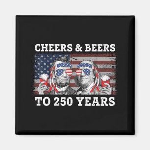 Cheers Beers to 250 Years Lincoln Franklin July Magnet