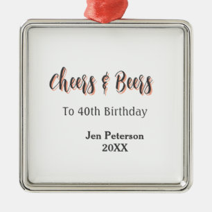 Cheers & beers to 40th birthday gray name year sin metal ornament