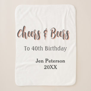 Cheers & beers to 40th birthday gray name year sin sherpa blanket