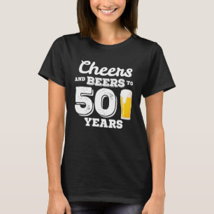 Cheers Beers To 50 Years Gift 50Th Birthday Funny T-Shirt