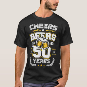 Cheers & Beers To 50 Years Old Funny 50th Birthday T-Shirt