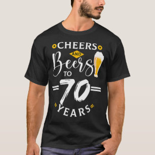 Cheers & Beers To 70 Years Old Funny 70th Birthday T-Shirt