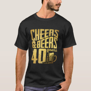 Cheers Beers to My 40 Years Funny Gift 40th Birthd T-Shirt