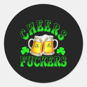 Cheers Ers Funny St Patricks Day Irish Drinking 6 Classic Round Sticker