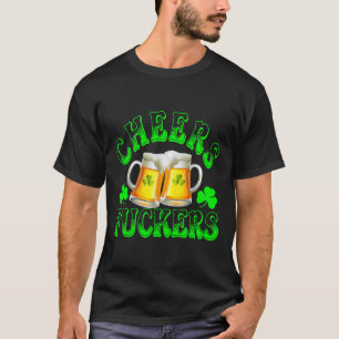 Cheers Ers Funny St Patricks Day Irish Drinking 6 T-Shirt