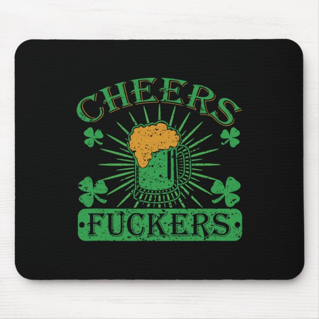 Cheers Ers Funny St. Patricks Day Irish Drinking  Mouse Pad (Front)