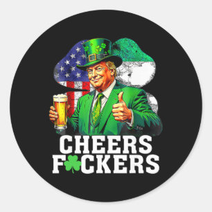 Cheers Ers St Patricks Day Funny Beer Drinking Tru Classic Round Sticker