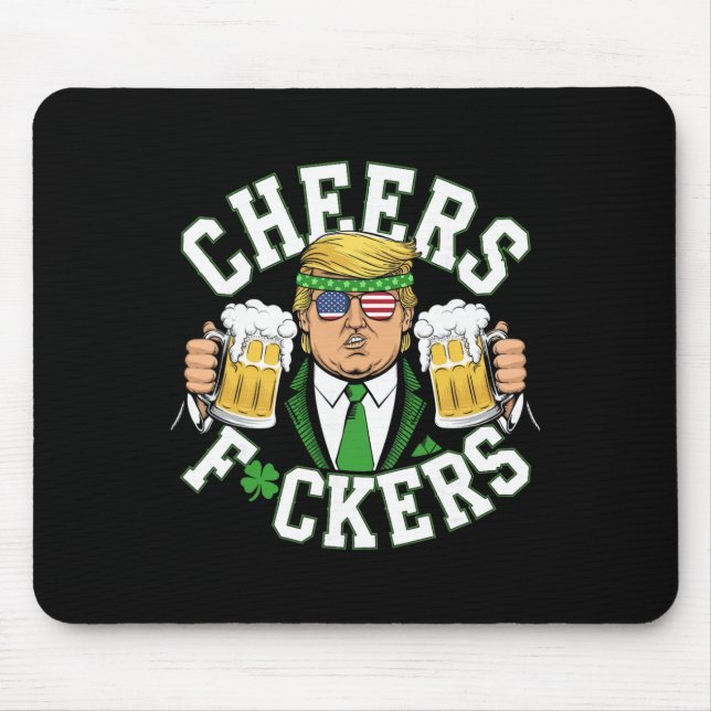 Cheers Ers St Patricks Day Funny Beer Drinking Tru Mouse Pad (Front)