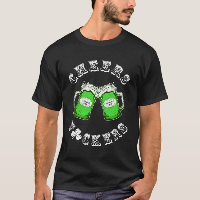 Cheers F Ckers St Patricks Day Beer Drinking Irish T-Shirt (Front)