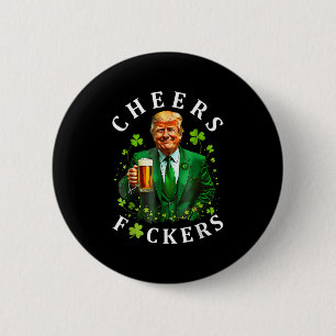 Cheers F.ckers St Patricks Day Funny Beer Drinking 6 Cm Round Badge