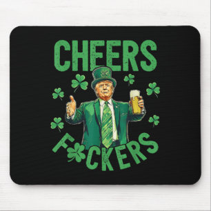 Cheers F.ckers St Patricks Day Funny Beer Drinking Mouse Pad