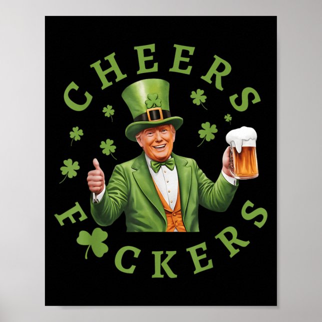 Cheers F.ckers St Patricks Day Funny Beer Drinking Poster (Front)
