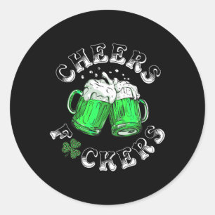 Cheers Fckers St Patricks Day Funny Drinking Beer Classic Round Sticker