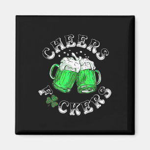 Cheers Fckers St Patricks Day Funny Drinking Beer Magnet