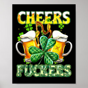 Cheers Fckers St Patricks Day Funny Drinking Beer Poster
