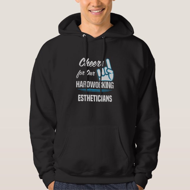 Cheers for Our Hardworking Estheticians Party Skin Hoodie (Front)