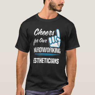 Cheers for Our Hardworking Estheticians Party Skin T-Shirt
