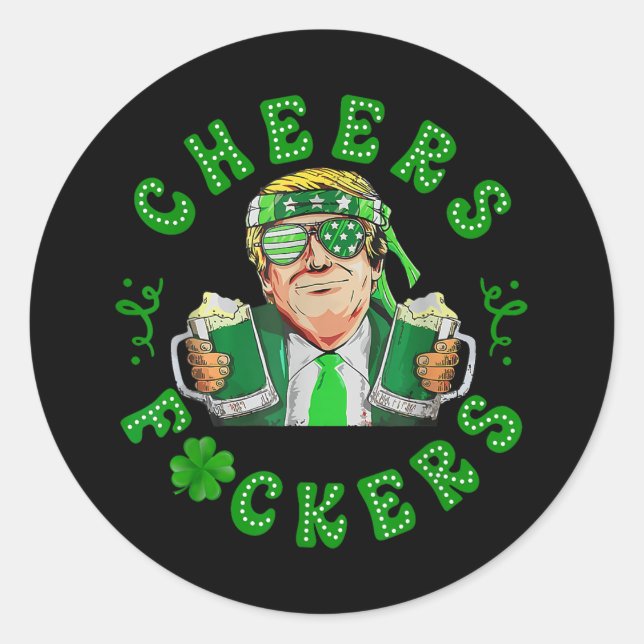 Cheers Forers St Patricks Day Funny Beer Drinking  Classic Round Sticker (Front)
