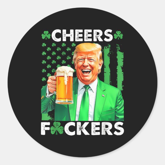 Cheers Forers St Patricks Day Funny Beer Drinking  Classic Round Sticker (Front)
