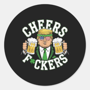 Cheers Forers St Patricks Day Funny Beer Drinking Classic Round Sticker