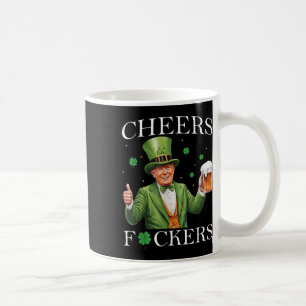 Cheers Forers St Patricks Day Funny Beer Drinking Coffee Mug