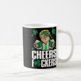 Cheers Forers St Patricks Day Funny Beer Drinking Coffee Mug