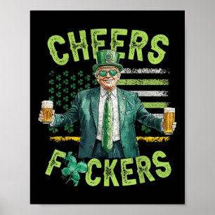 Cheers Forers St Patricks Day Funny Beer Drinking Poster