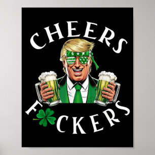 Cheers Forers St Patricks Day Funny Trump Men Wome Poster