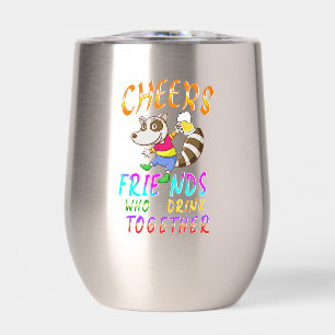 Cheers Friends Who Drink Together