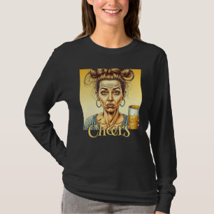 Cheers Funny Lady Holding a Tap Beer T-Shirt