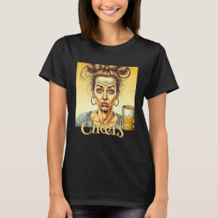 Cheers Funny Lady Holding a Tap Beer T-Shirt