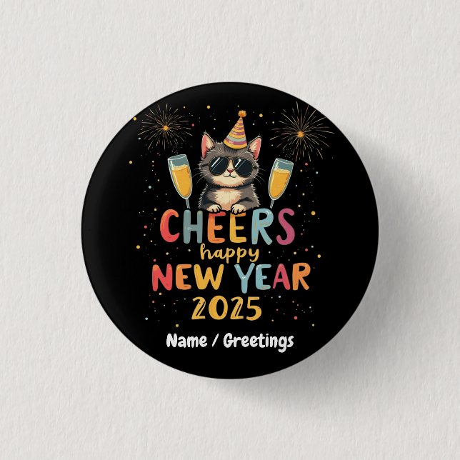 Cheers, Happy New Year 2025 Customise in Style 3 Cm Round Badge (Front)
