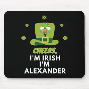 Cheers I Am Irish I Am Alexander Mouse Pad