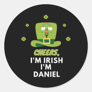 Cheers I Am Irish I Am Daniel Classic Round Sticker