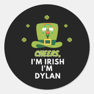 Cheers I Am Irish I Am Dylan Classic Round Sticker