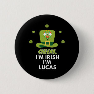Cheers I Am Irish I Am Lucas 6 Cm Round Badge