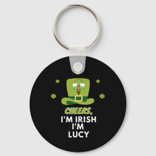 Cheers I Am Irish I Am Lucy Key Ring