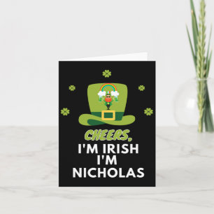 Cheers I Am Irish I Am Nicholas Card