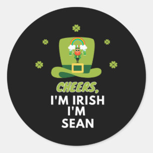 Cheers I Am Irish I Am Sean Classic Round Sticker