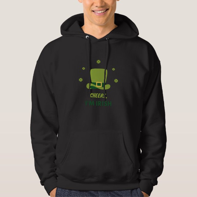 "CHEERS I'M IRISH" HOODIE. HOODIE (Front)