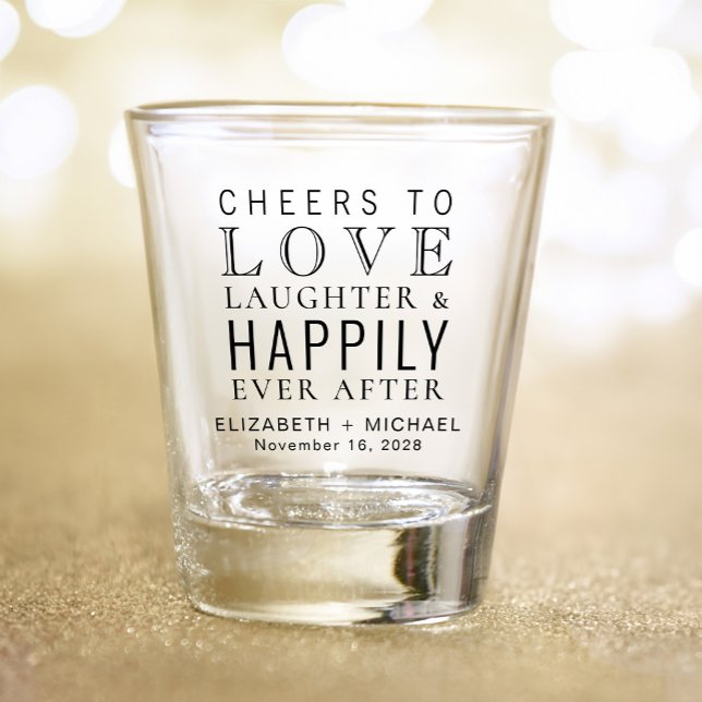 Cheers Love Laughter Happily Ever After Wedding Shot Glass (Creator Uploaded)