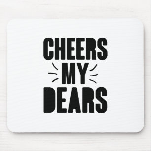 Cheers My Dear Hand-drawn Typography Design Mouse Pad