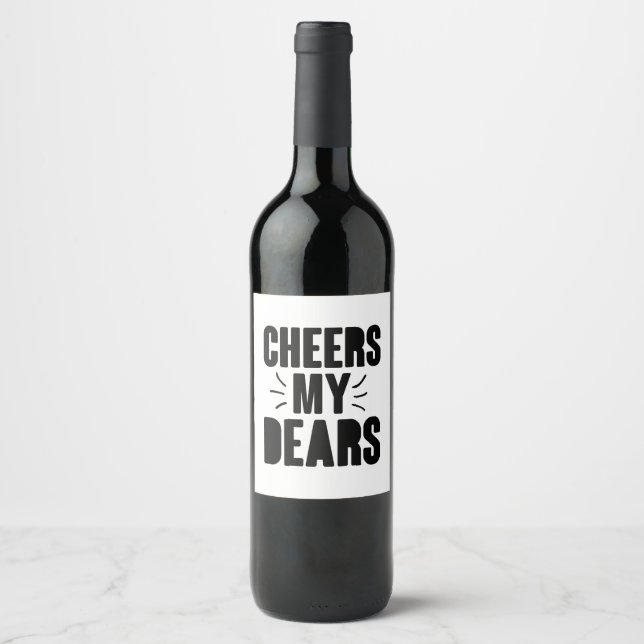 Cheers My Dear Hand-drawn Typography Design Wine Label (Front)