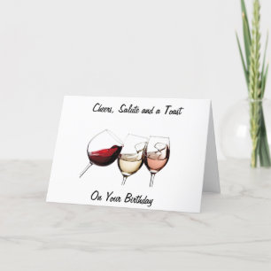 CHEERS, SALUTE AND TOAST TO YOU ON BIRTHDAY CARD