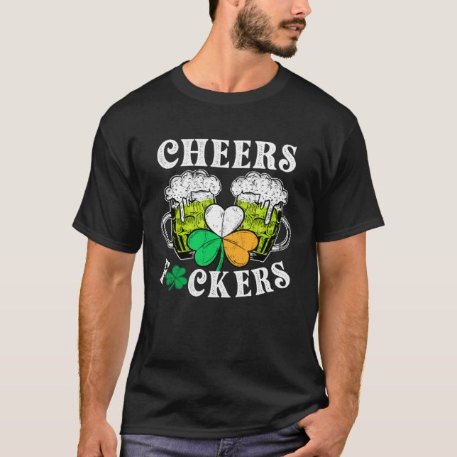 CHEERS  St Patricks Day Drinking Quote Irish Drink T-Shirt (Front)