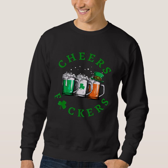 Cheers St. Patrick's Day Irish Drinking Green Sham Sweatshirt (Front)