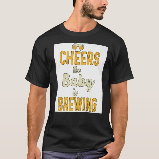 Cheers The Baby Is Brewing Homebrewing Malt Hop Br T-Shirt (Front)
